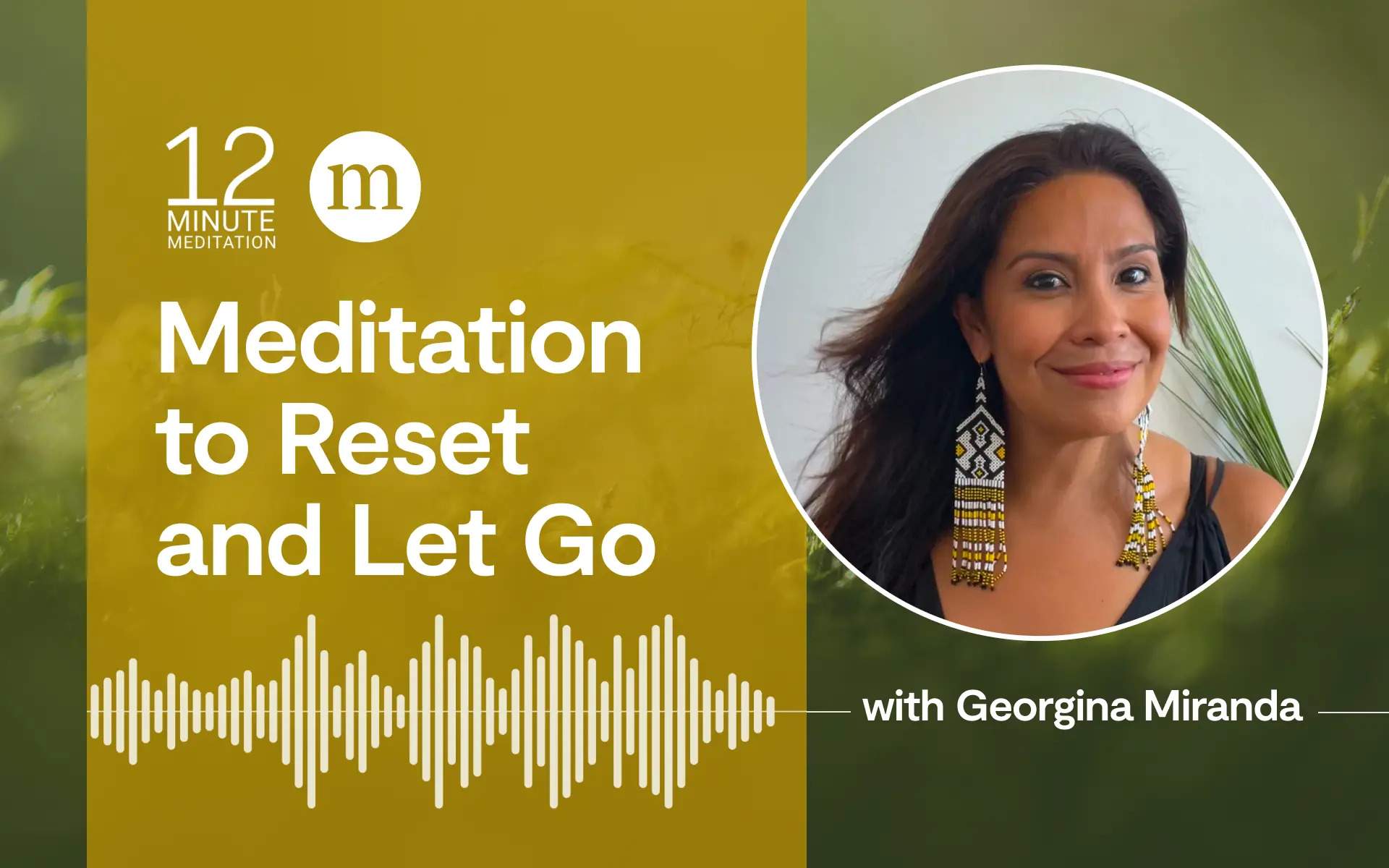 12MM Meditation to reset and let go with Georgina Miranda