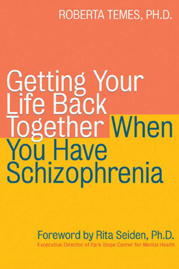 Getting Your Life Back Together When You Have Schizophrenia book cover