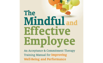 Psychological Flexibility: A New Approach to Reducing the Adverse Impact of Emotional Labor