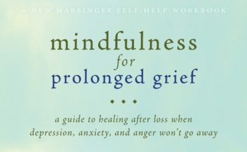 Q&A with Sameet Kumar, PhD, Part Two on Mindfulness for Prolonged Grief