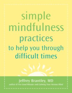 Simple Mindfulness Practices to Help You Through Difficult Times