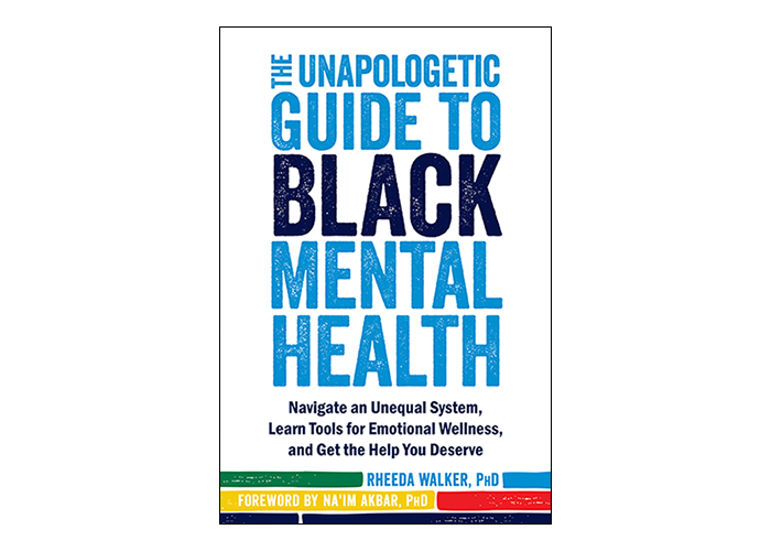 The Unapologetic Guide to Black Mental Health